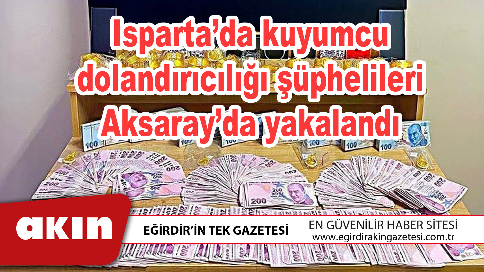 Isparta’da kuyumcu dolandırıcılığı şüphelileri Aksaray’da yakalandı