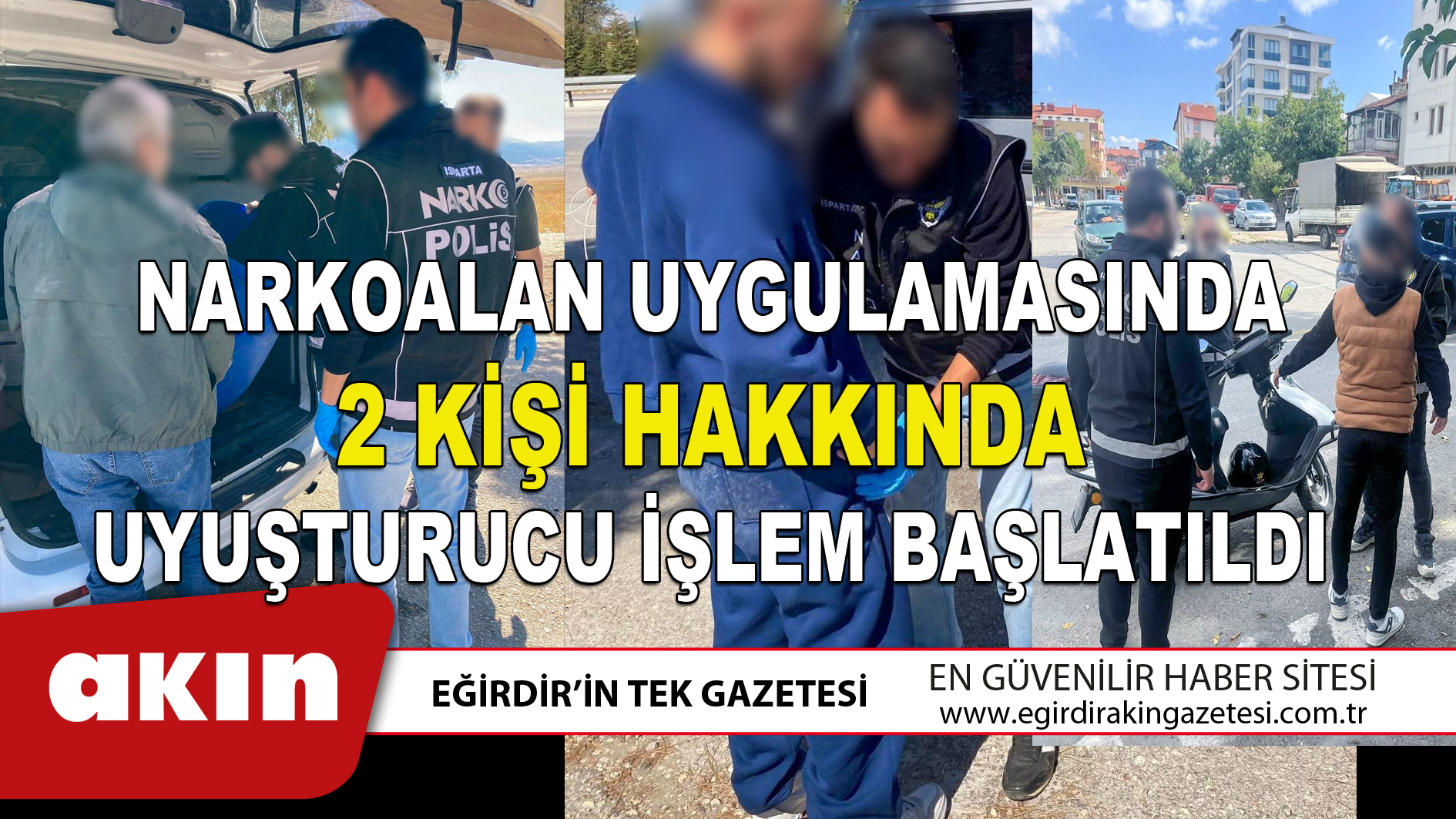 NARKOALAN UYGULAMASINDA 2 KİŞİ HAKKINDA UYUŞTURUCU İŞLEM BAŞLATILDI