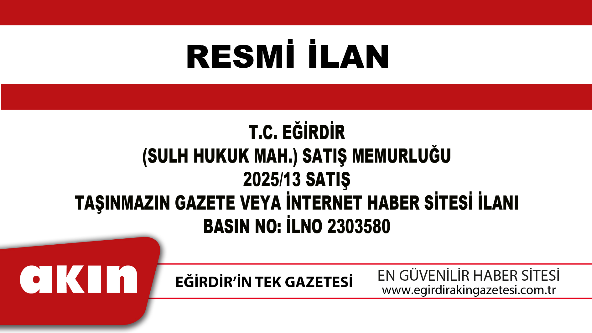 EĞİRDİR (SULH HUKUK MAH.) SATIŞ MEMURLUĞU 2025/13 SATIŞ
