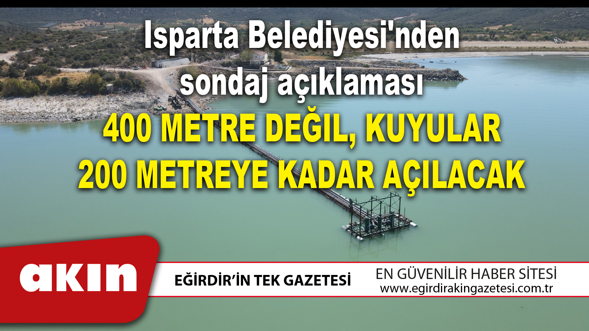 Isparta Belediyesi'nden sondaj açıklaması 400 METRE DEĞIL KUYULAR 200 METREYE KADAR AÇILACAK