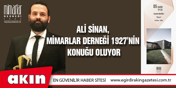 Ali Sinan, Mimarlar Derneği 1927'nin Konuğu Oluyor