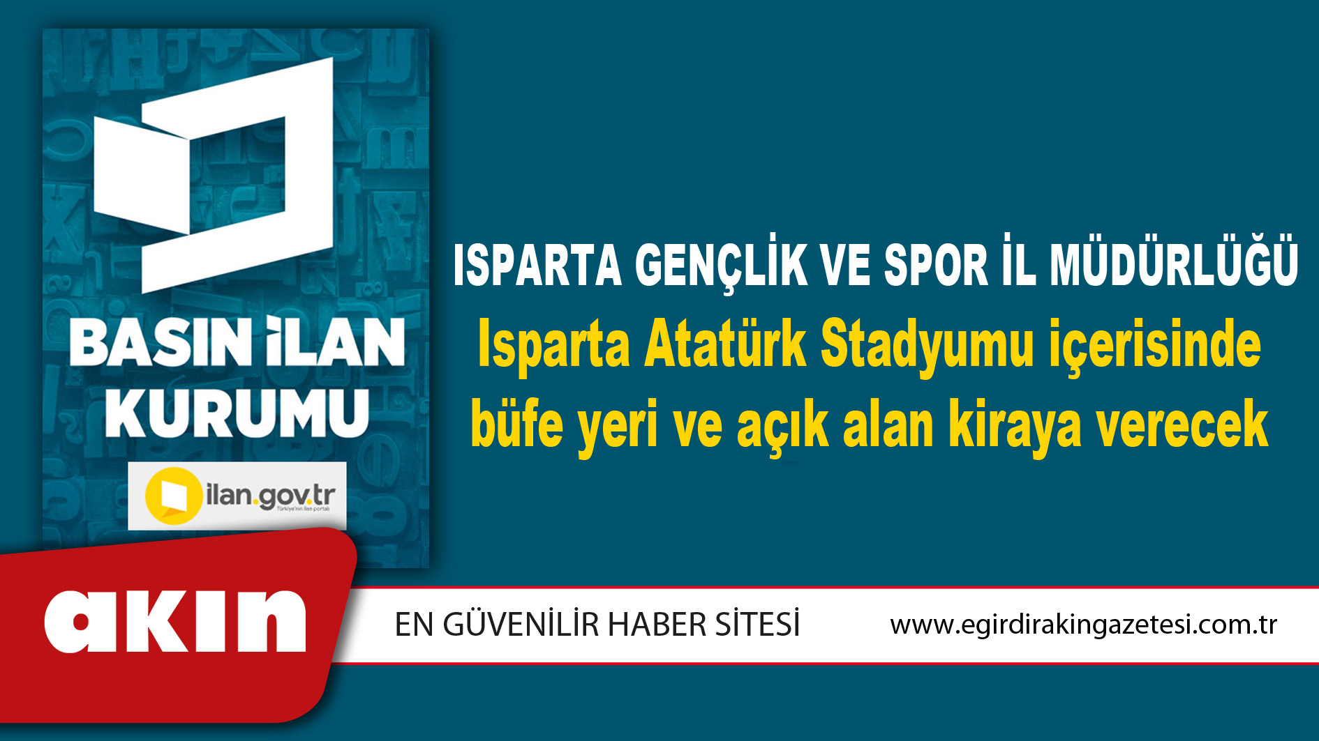 eğirdir haber,akın gazetesi,egirdir haberler,son dakika,Isparta Gençlik Ve Spor İl Müdürlüğü Isparta Atatürk Stadyumu içerisinde büfe yeri ve açık alan kiraya verecek