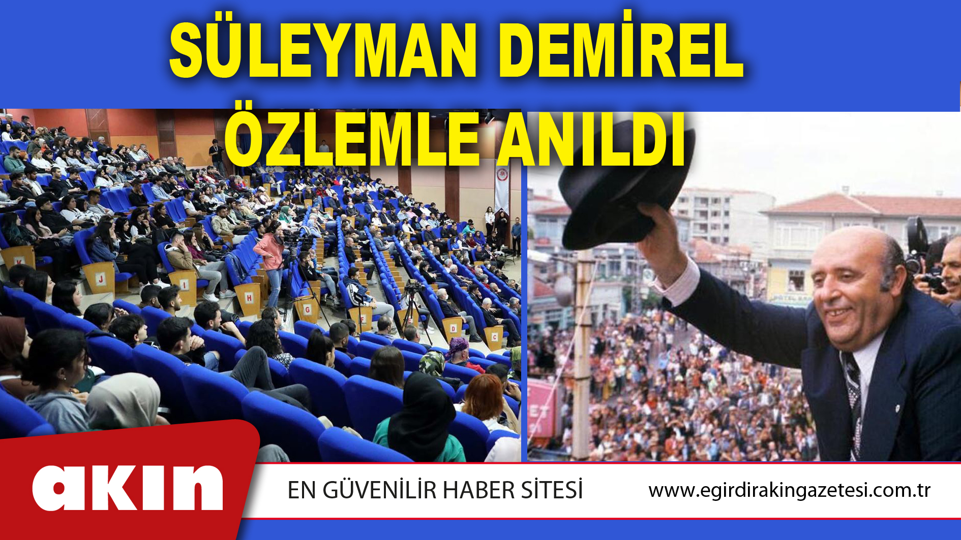 SÜLEYMAN DEMİREL ÖZLEMLE ANILDI