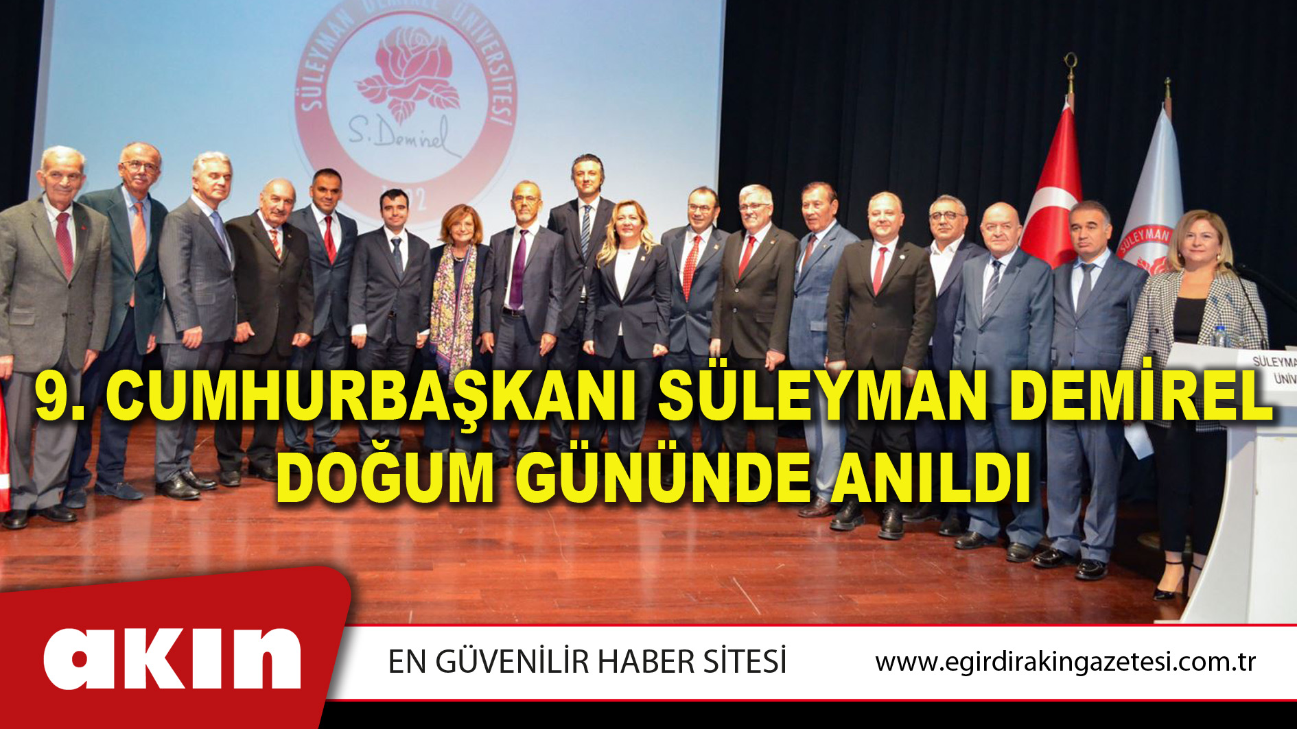 eğirdir haber,akın gazetesi,egirdir haberler,son dakika,9. CUMHURBAŞKANI SÜLEYMAN DEMİREL DOĞUM GÜNÜNDE ANILDI