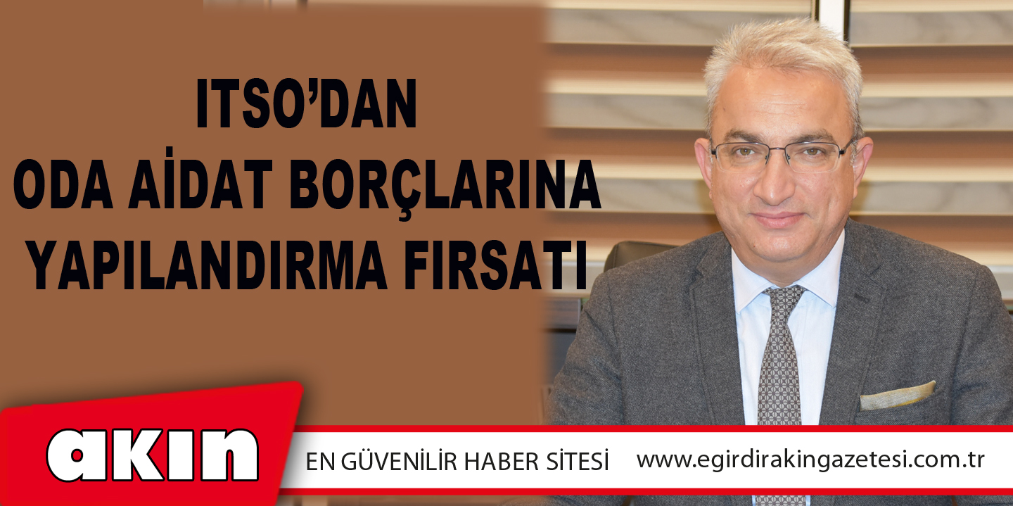 ITSO’dan oda aidat borçlarına yapılandırma fırsatı