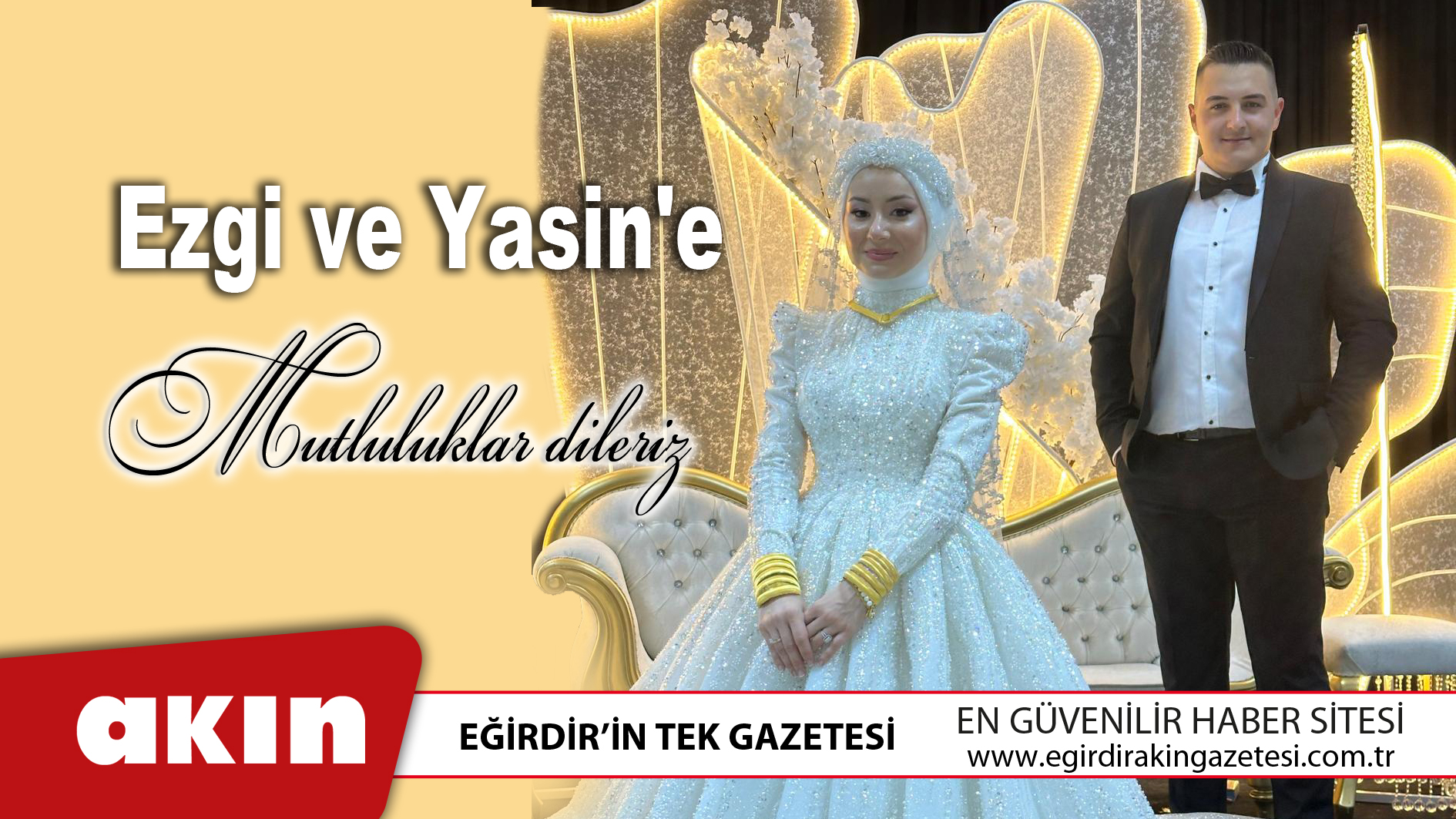 eğirdir haber,akın gazetesi,egirdir haberler,son dakika,Ezgi ve Yasin'e Mutluluklar dileriz