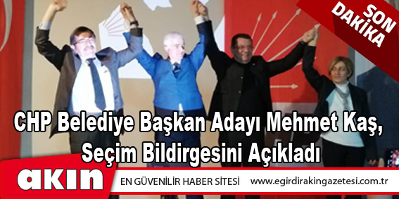 eğirdir haber,akın gazetesi,egirdir haberler,son dakika,CHP Belediye Başkan Adayı Mehmet Kaş, Seçim Bildirgesini Açıkladı