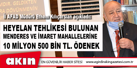 Heyelan Tehlikesi Bulunan Menderes Ve İmaret Mahallelerine 10 Milyon 500 Bin TL. Ödenek
