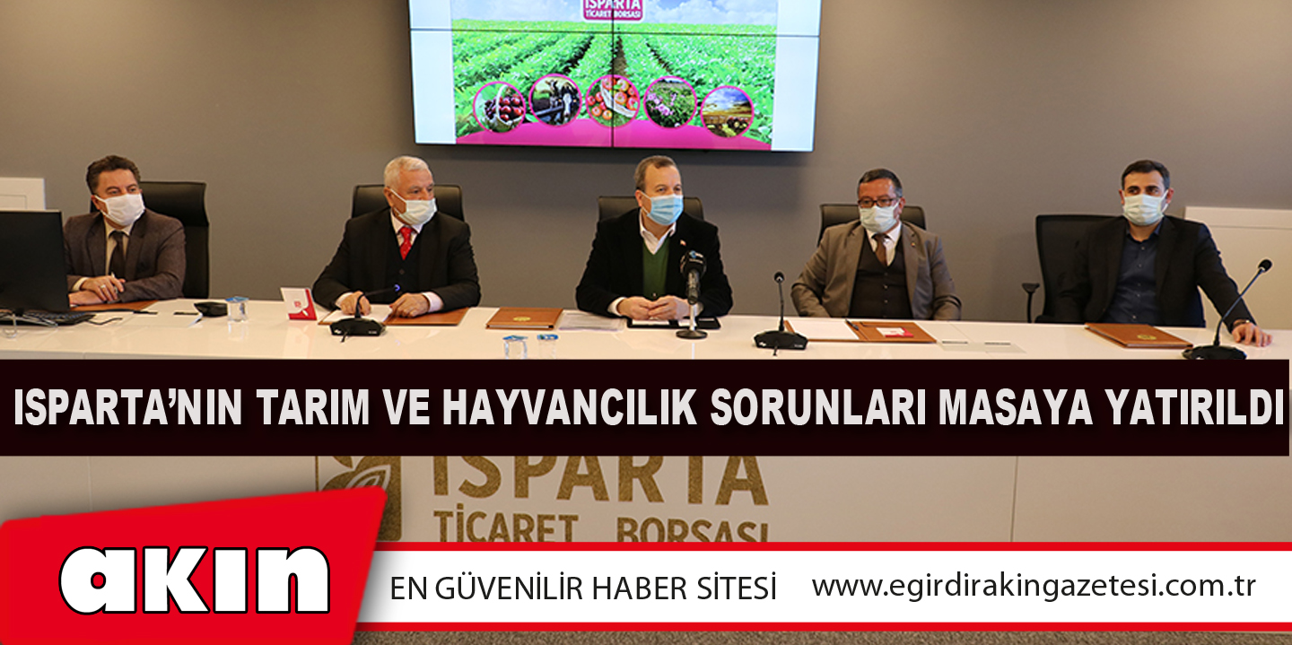 Isparta’nın Tarım Ve Hayvancılık Sorunları Masaya Yatırıldı