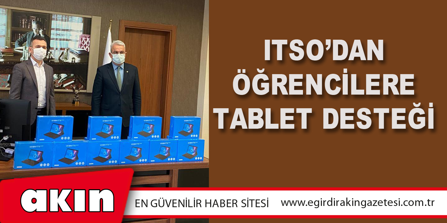 ITSO’DAN ÖĞRENCİLERE TABLET DESTEĞİ