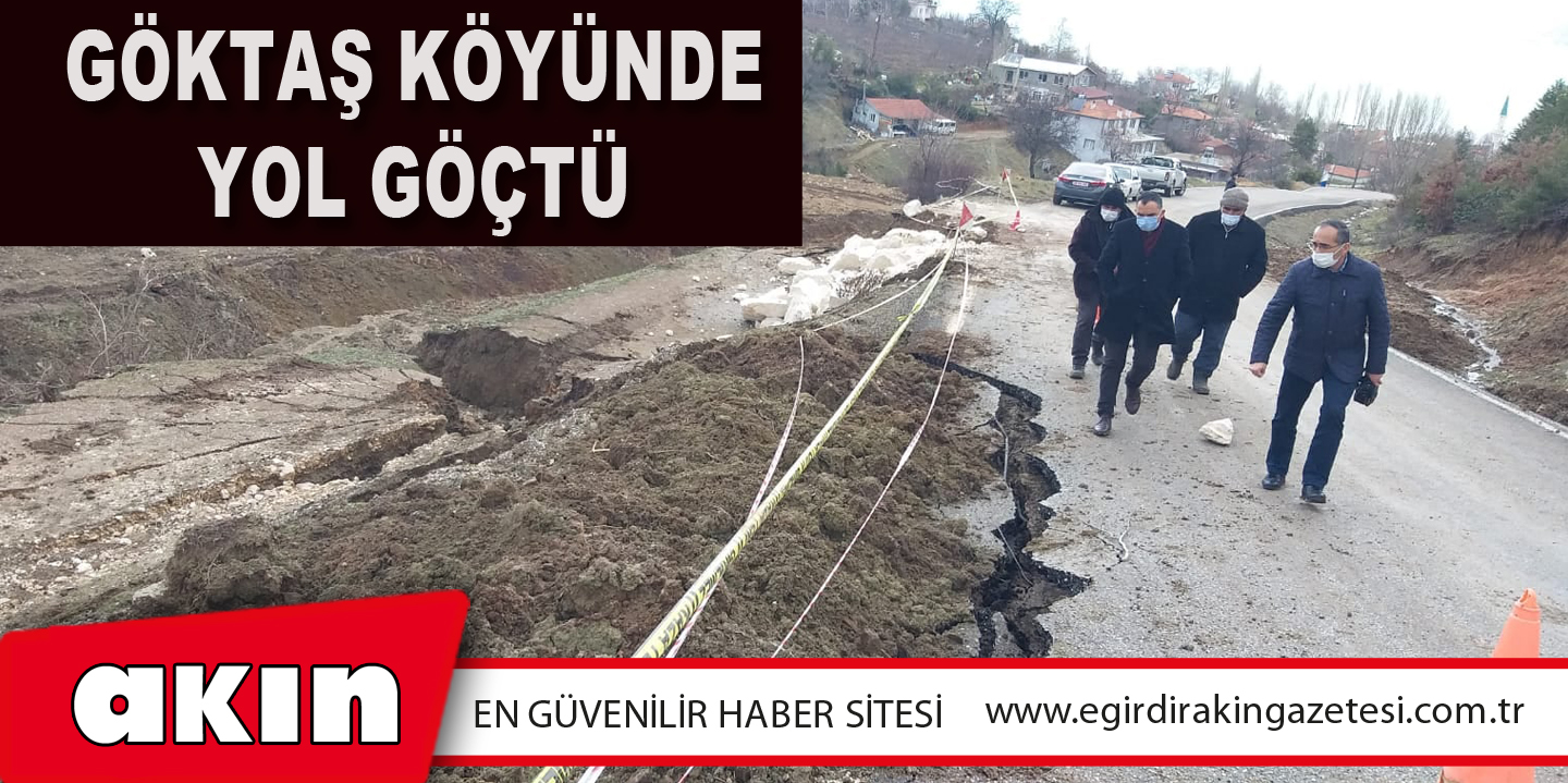 GÖKTAŞ KÖYÜNDE YOL GÖÇTÜ