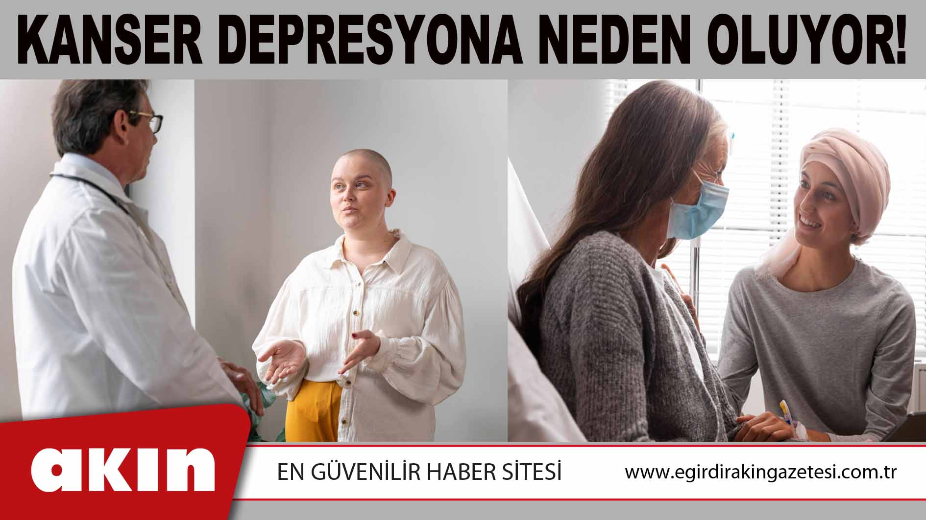 eğirdir haber,akın gazetesi,egirdir haberler,son dakika,Kanser Depresyona Neden Oluyor!