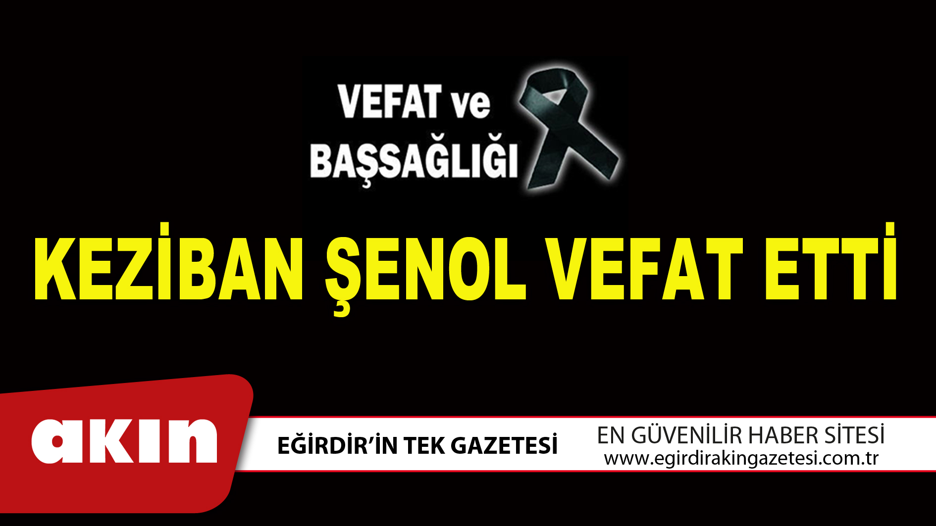 KEZİBAN ŞENOL VEFAT ETTİ