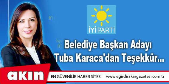 Iyi Parti Belediye Baskan Adayi Karaca Dan Tesekkur