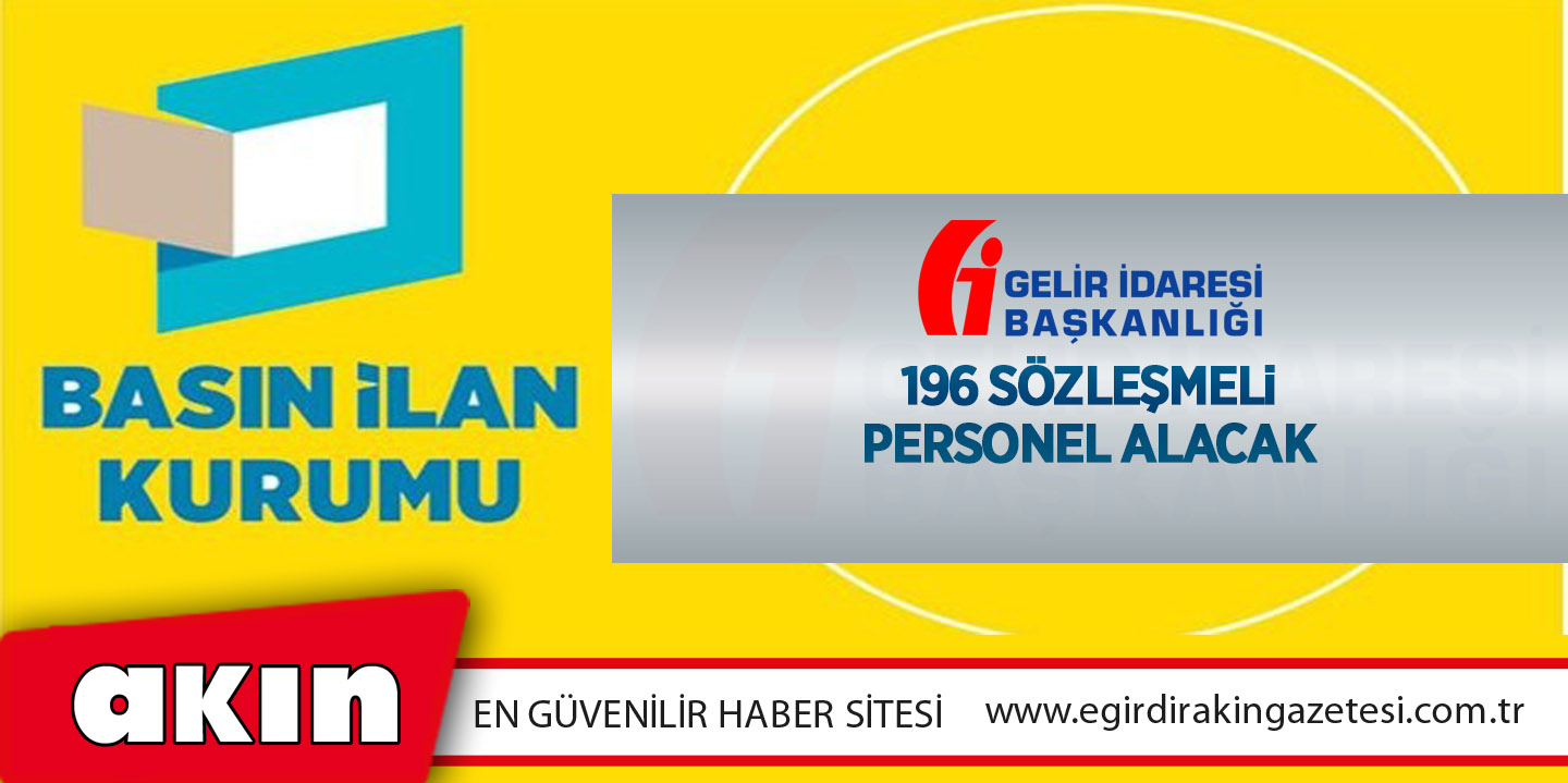 Gelir İdaresi Başkanlığı 196 Sözleşmeli Personel Alınacak