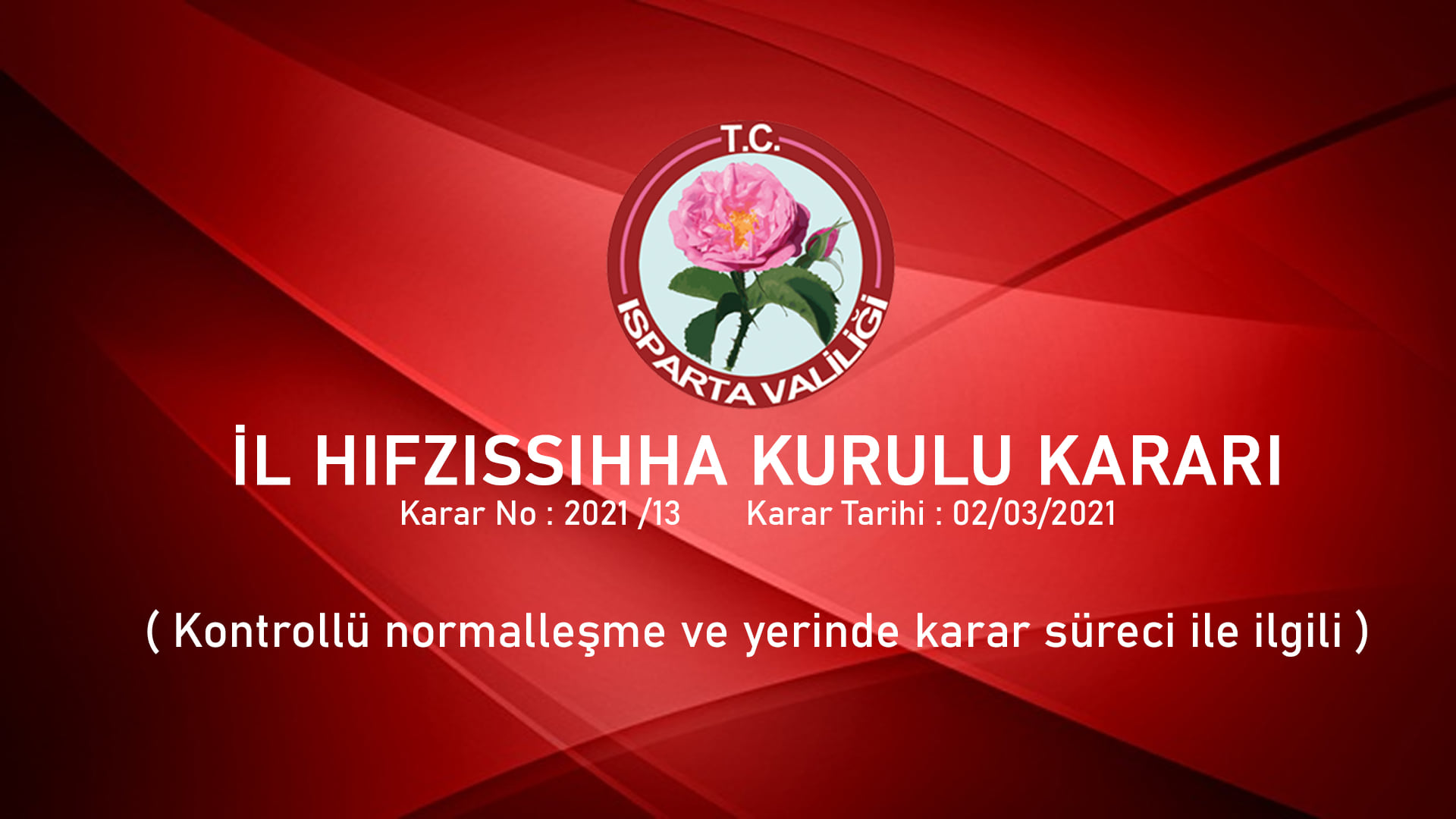 eğirdir haber,akın gazetesi,egirdir haberler,son dakika,KONTROLLÜ NORMALLEŞME VE YERİNDE KARAR SÜRECİ İLE İLGİLİ KARAR