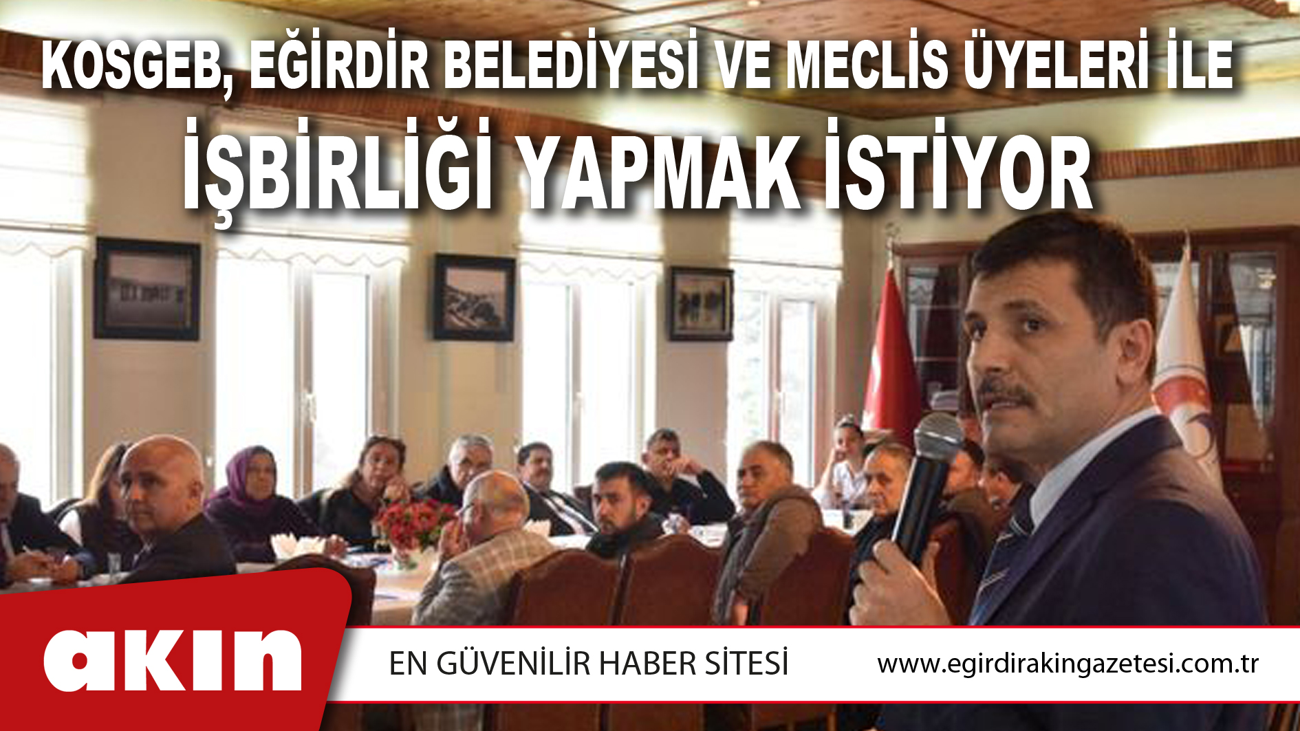 KOSGEB, Eğirdir Belediyesi Ve Meclis Üyeleri İle İşbirliği Yapmak İstiyor