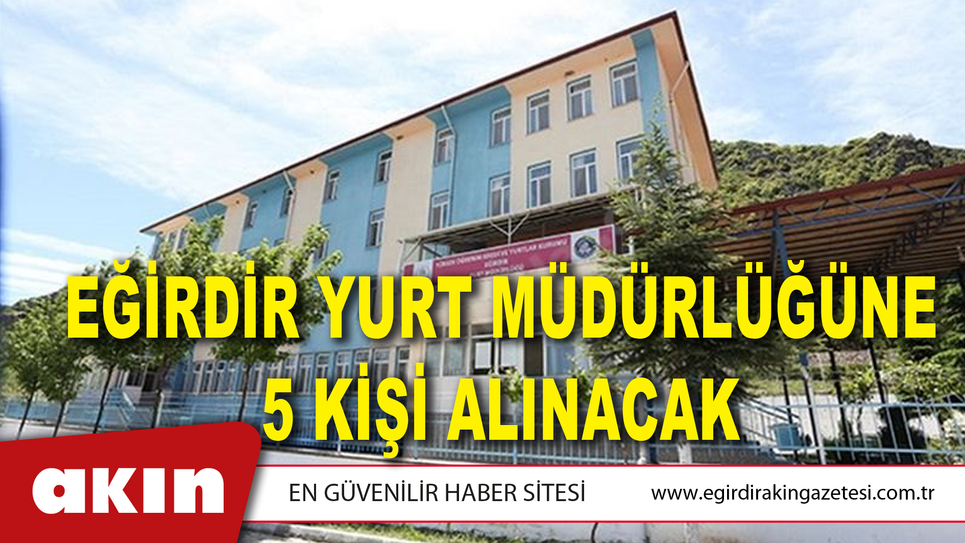 Eğirdir Yurt Müdürlüğüne 5 Kişi Alınacak