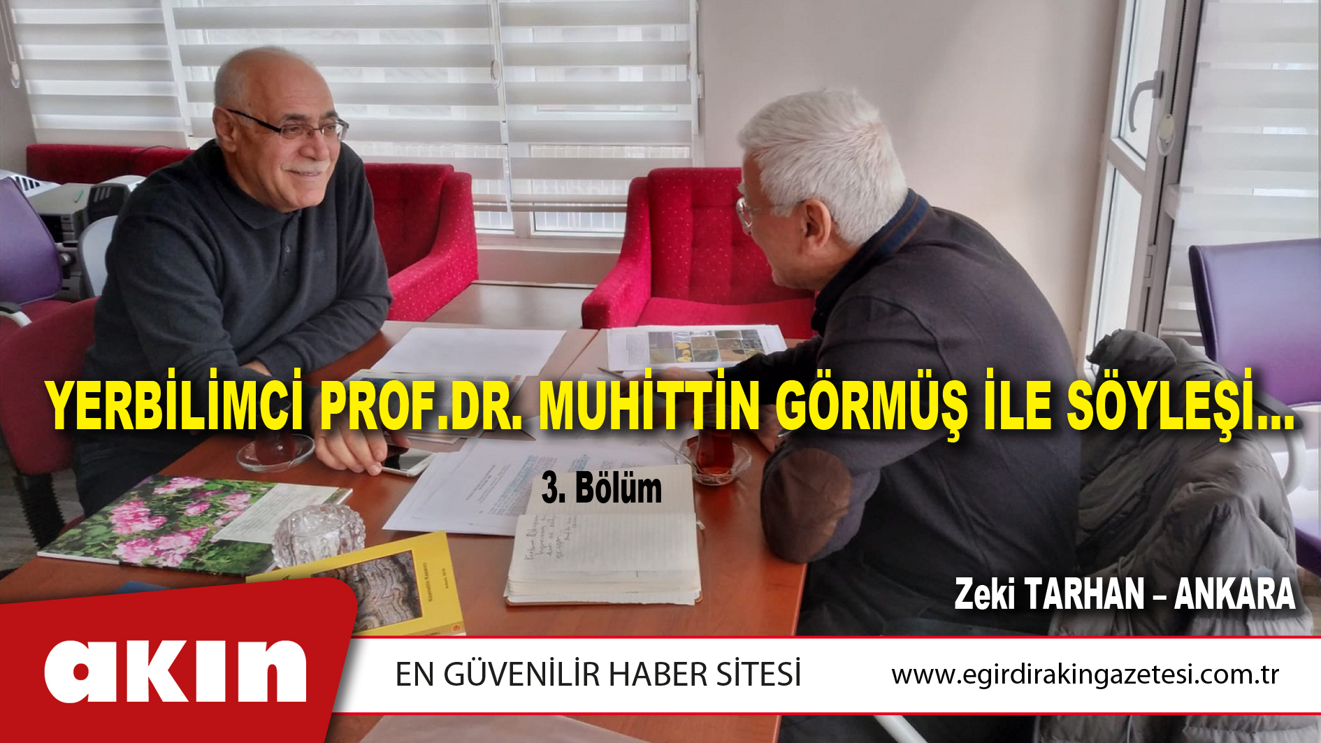 YERBİLİMCİ PROF.DR. MUHİTTİN GÖRMÜŞ İLE SÖYLEŞİ… (3. Bölüm)