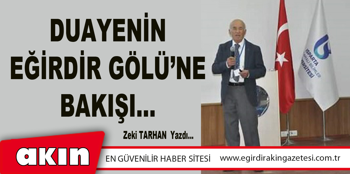 DUAYENİN EĞİRDİR GÖLÜ’NE BAKIŞI…