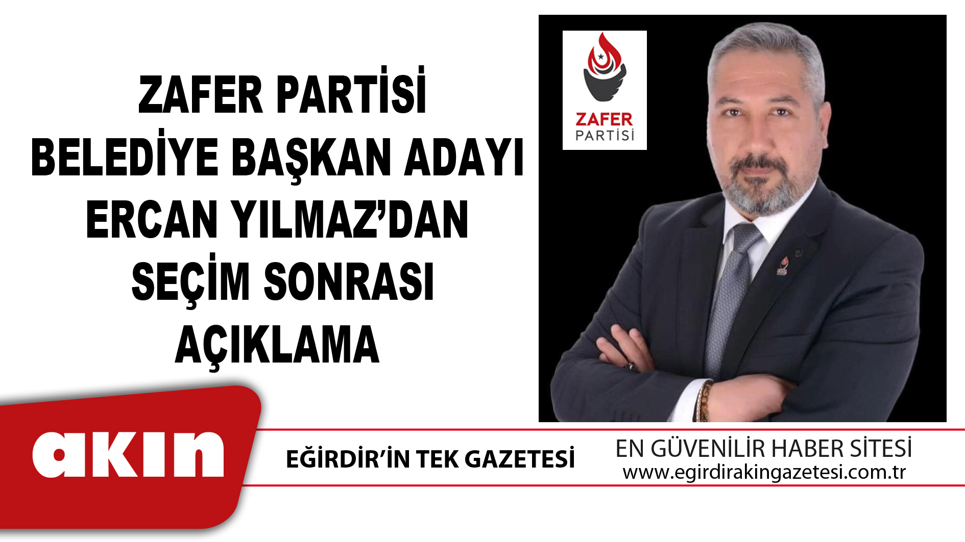 eğirdir haber,akın gazetesi,egirdir haberler,son dakika,Zafer Partisi Belediye Başkan Adayı Ercan Yılmaz’dan Seçim Sonrası Açıklama 