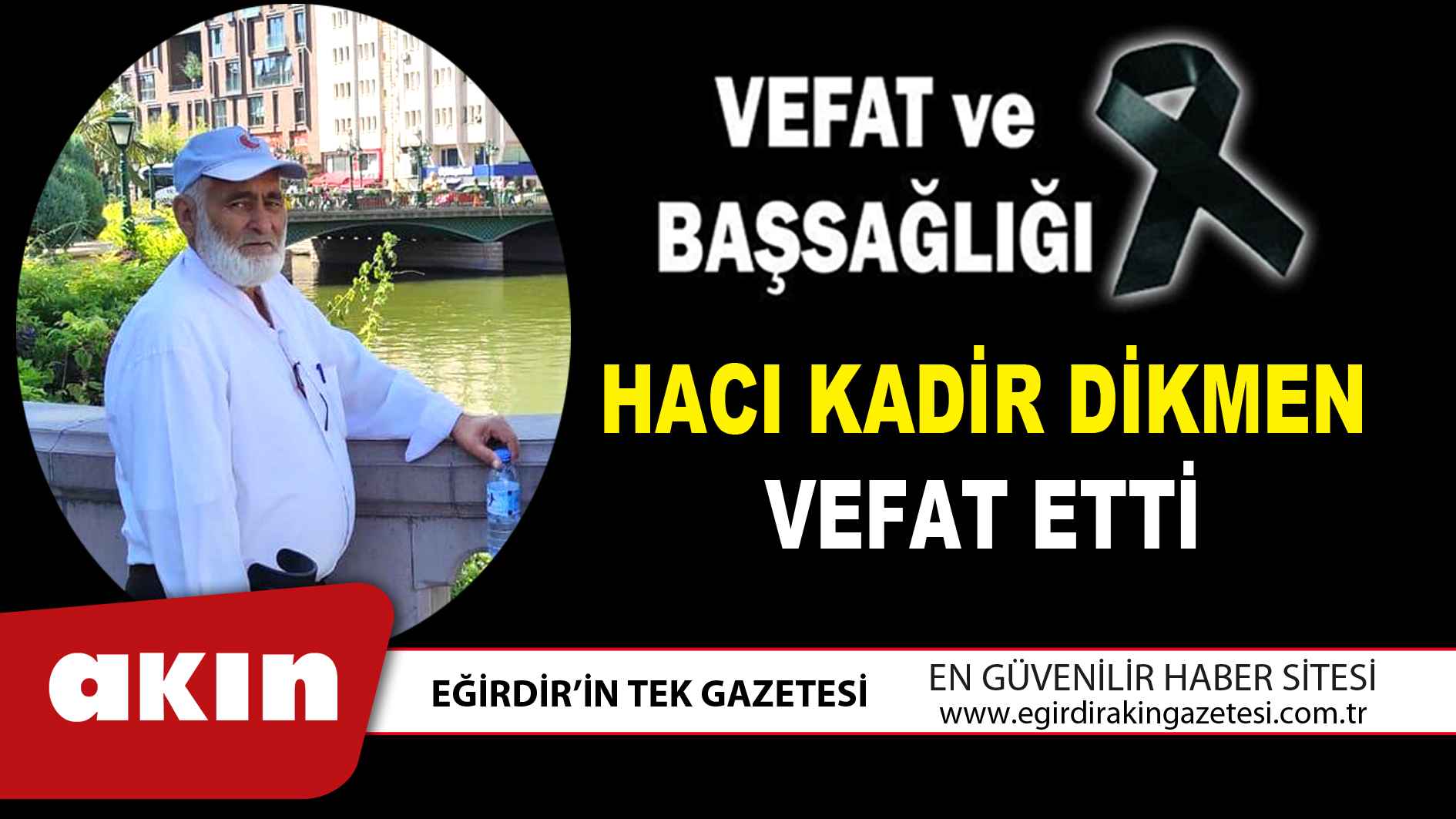 HACI KADİR DİKMEN VEFAT ETTİ