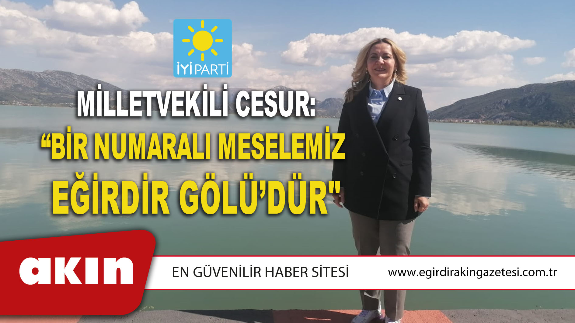 Milletvekili Cesur: “Bir Numaralı Meselemiz Eğirdir Gölü’dür