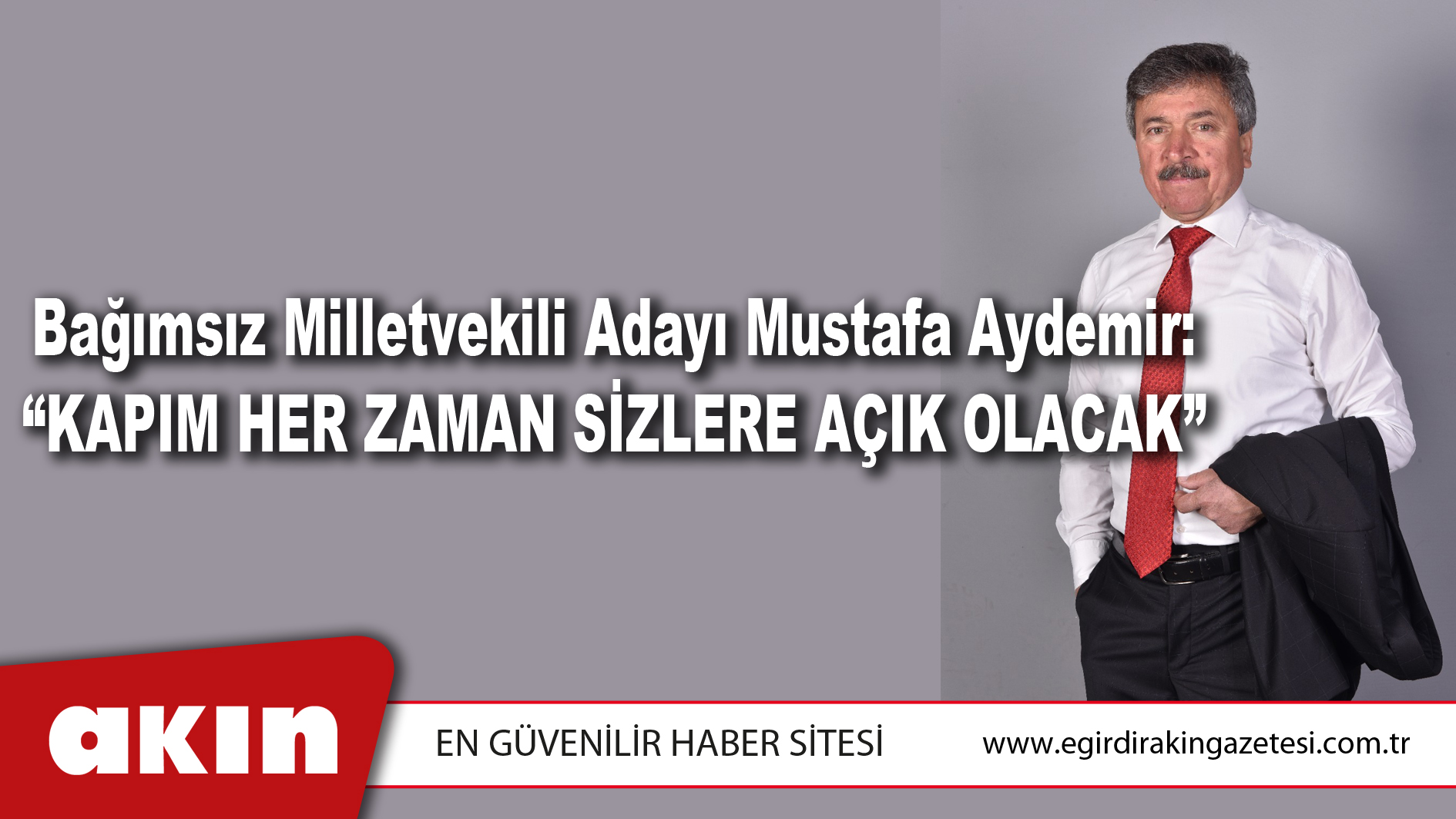 Bağımsız Milletvekili Adayı Mustafa Aydemir: “Kapım Her Zaman Sizlere Açık Olacak”