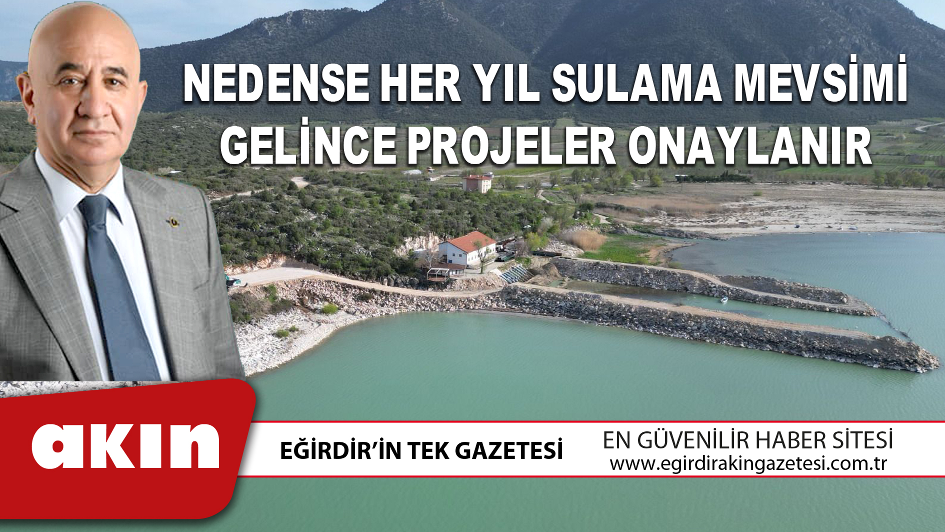 NEDENSE HER YIL SULAMA MEVSİMİ GELİNCE PROJELER ONAYLANIR