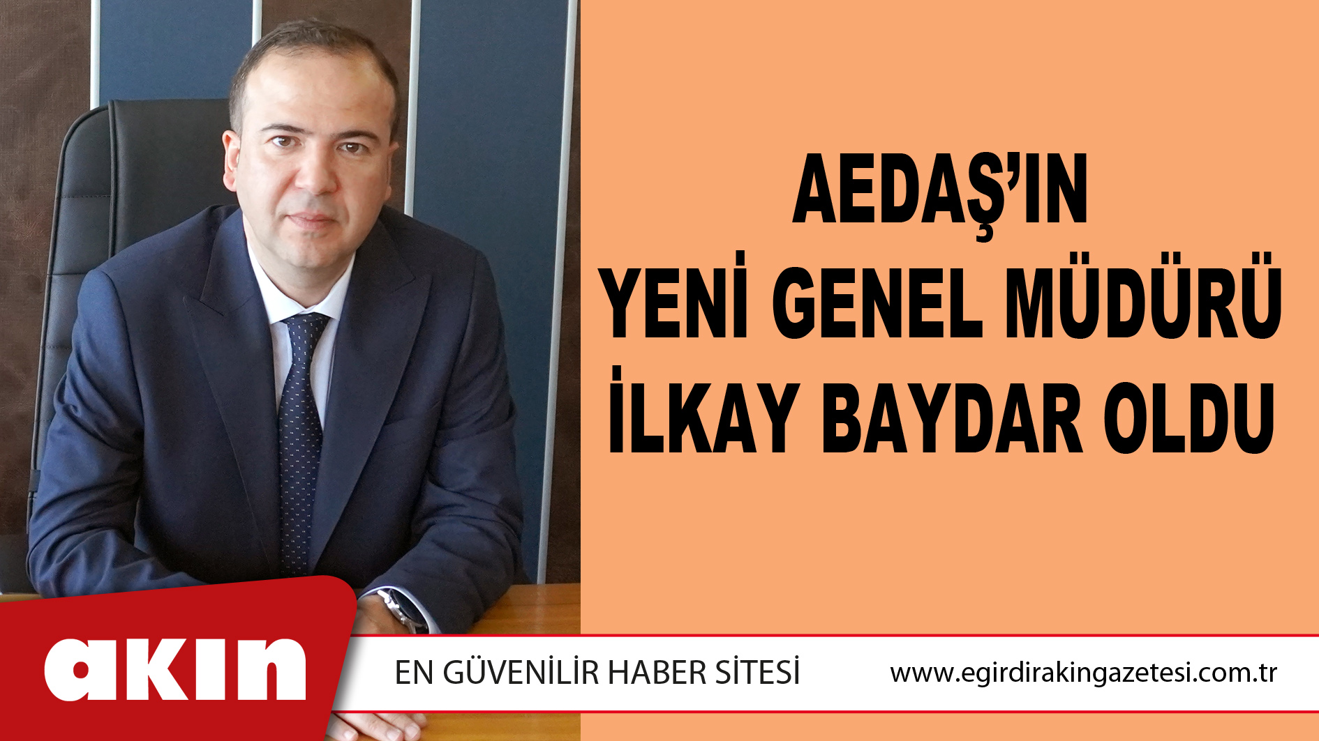AEDAŞ’IN YENİ GENEL MÜDÜRÜ İLKAY BAYDAR OLDU