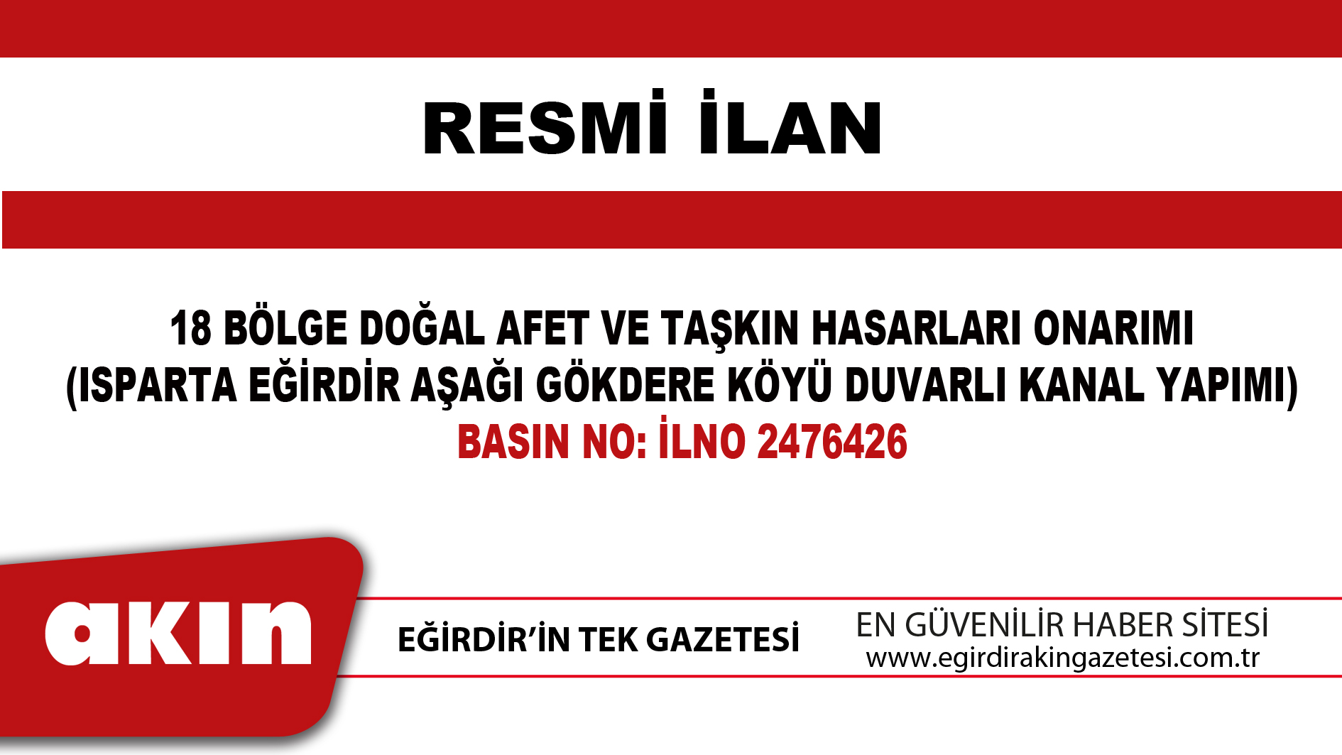eğirdir haber,akın gazetesi,egirdir haberler,son dakika,18 BÖLGE DOĞAL AFET VE TAŞKIN HASARLARI ONARIMI (ISPARTA EĞİRDİR AŞAĞI GÖKDERE KÖYÜ DUVARLI KANAL YAPIMI)