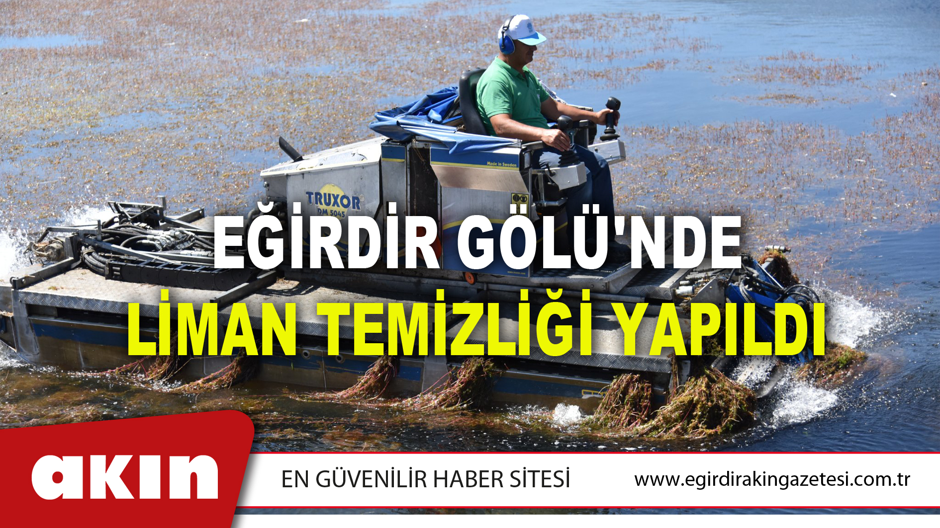 EĞİRDİR GÖLÜ'NDE LİMAN TEMİZLİĞİ YAPILDI