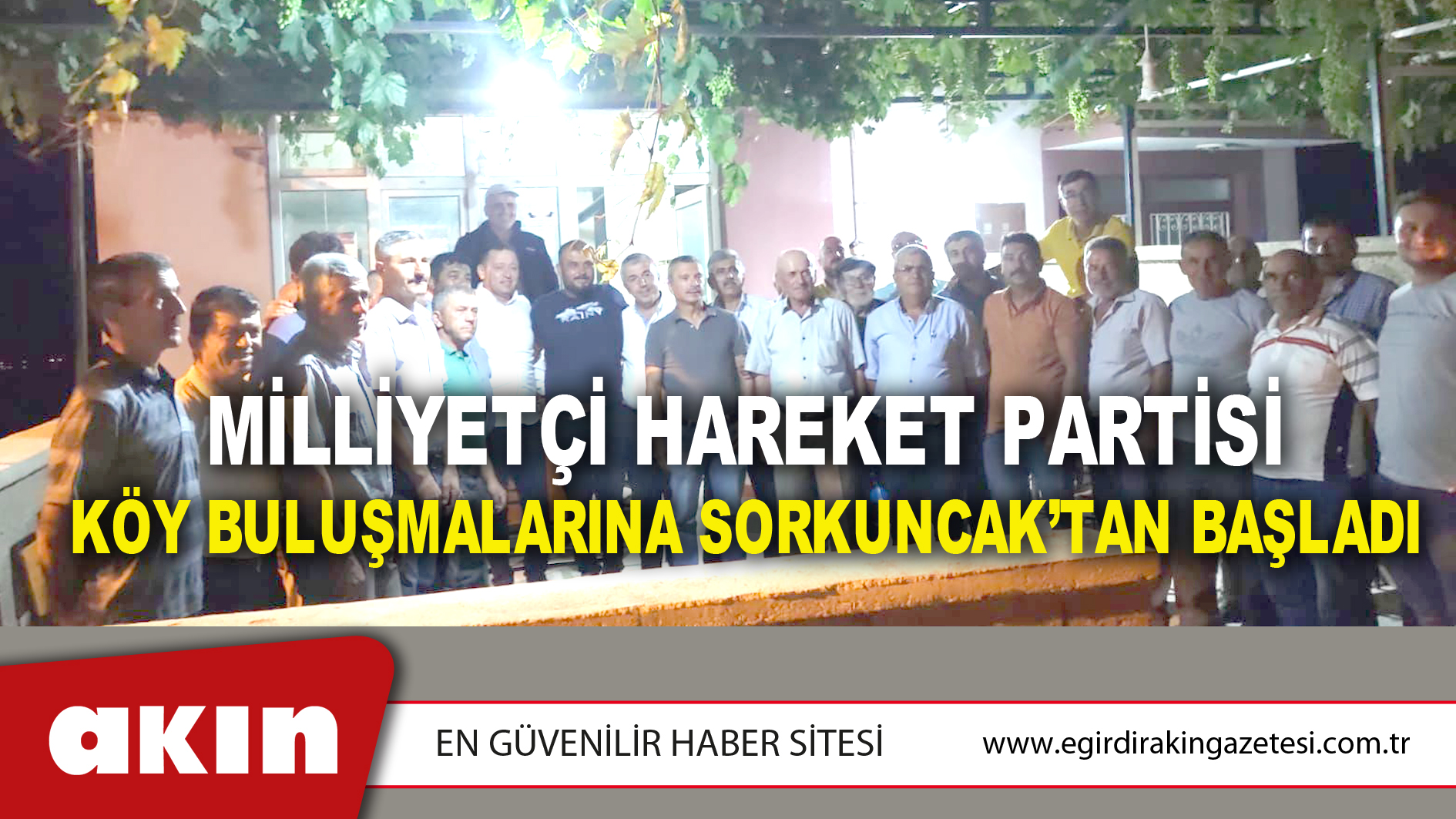 Milliyetçi Hareket Partisi Köy Buluşmalarına Sorkuncak’tan Başladı