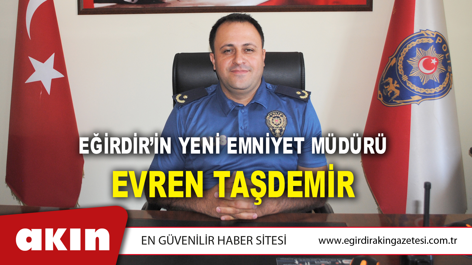 Eğirdir’in Yeni Emniyet Müdürü Evren Taşdemir