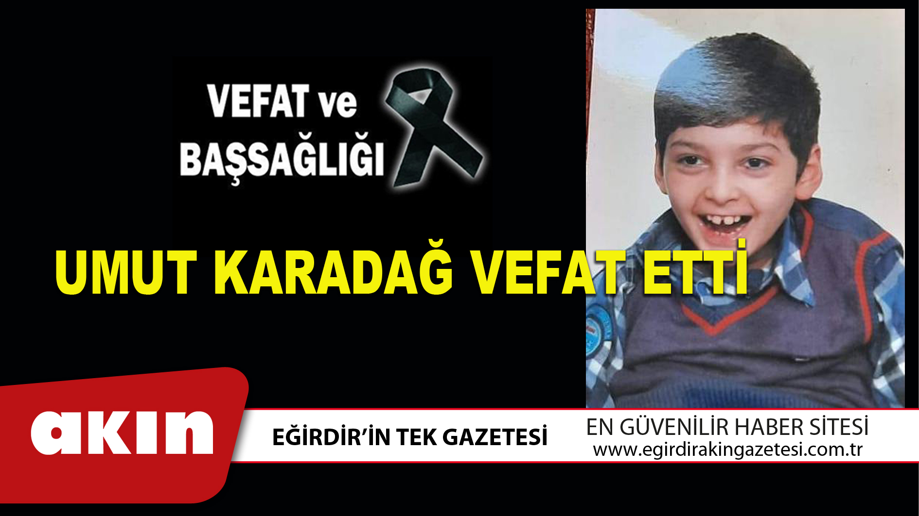 eğirdir haber,akın gazetesi,egirdir haberler,son dakika,UMUT KARADAĞ VEFAT ETTİ