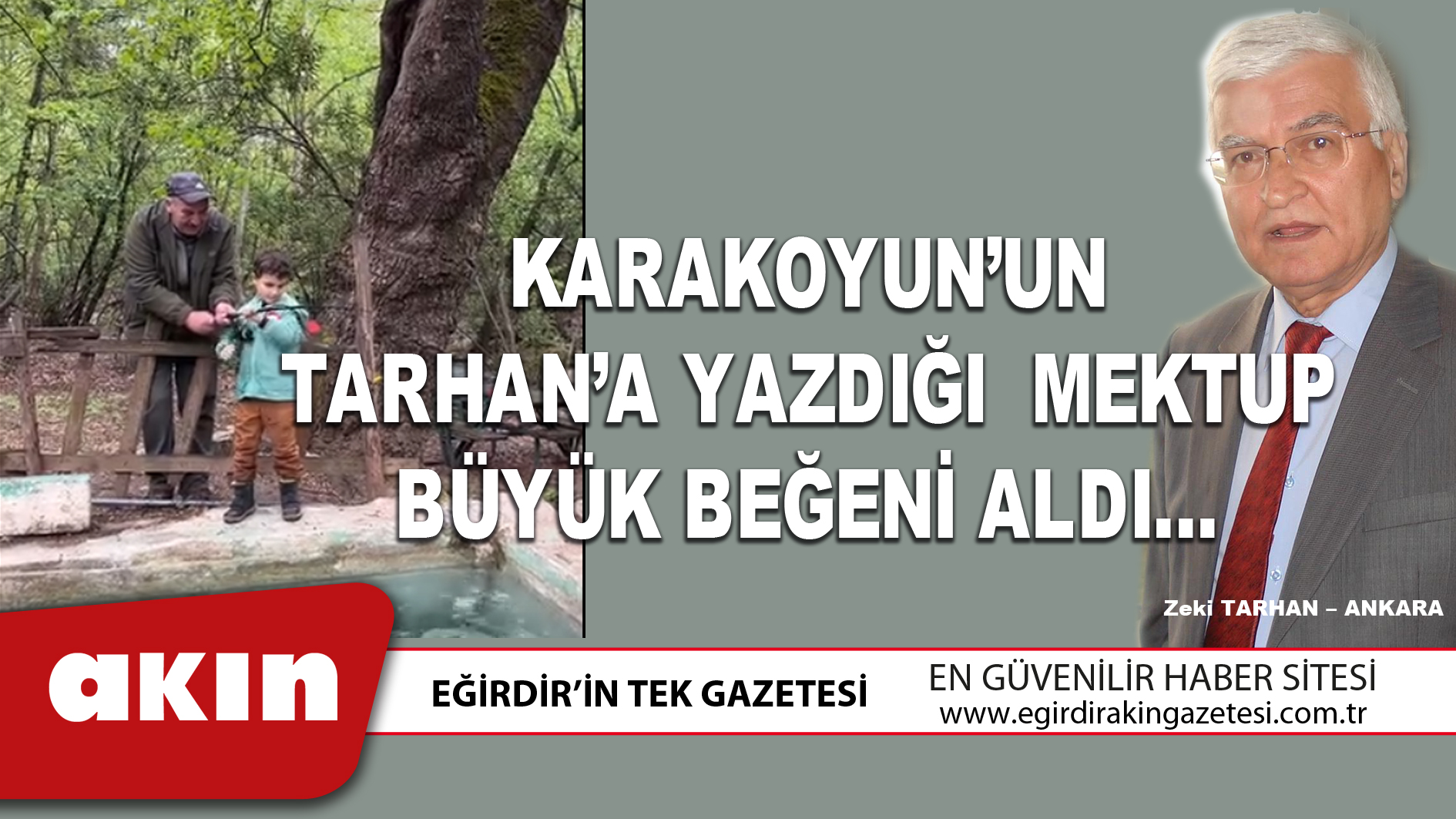 eğirdir haber,akın gazetesi,egirdir haberler,son dakika,KARAKOYUN’UN TARHAN’A YAZDIĞI  MEKTUP BÜYÜK BEĞENİ ALDI