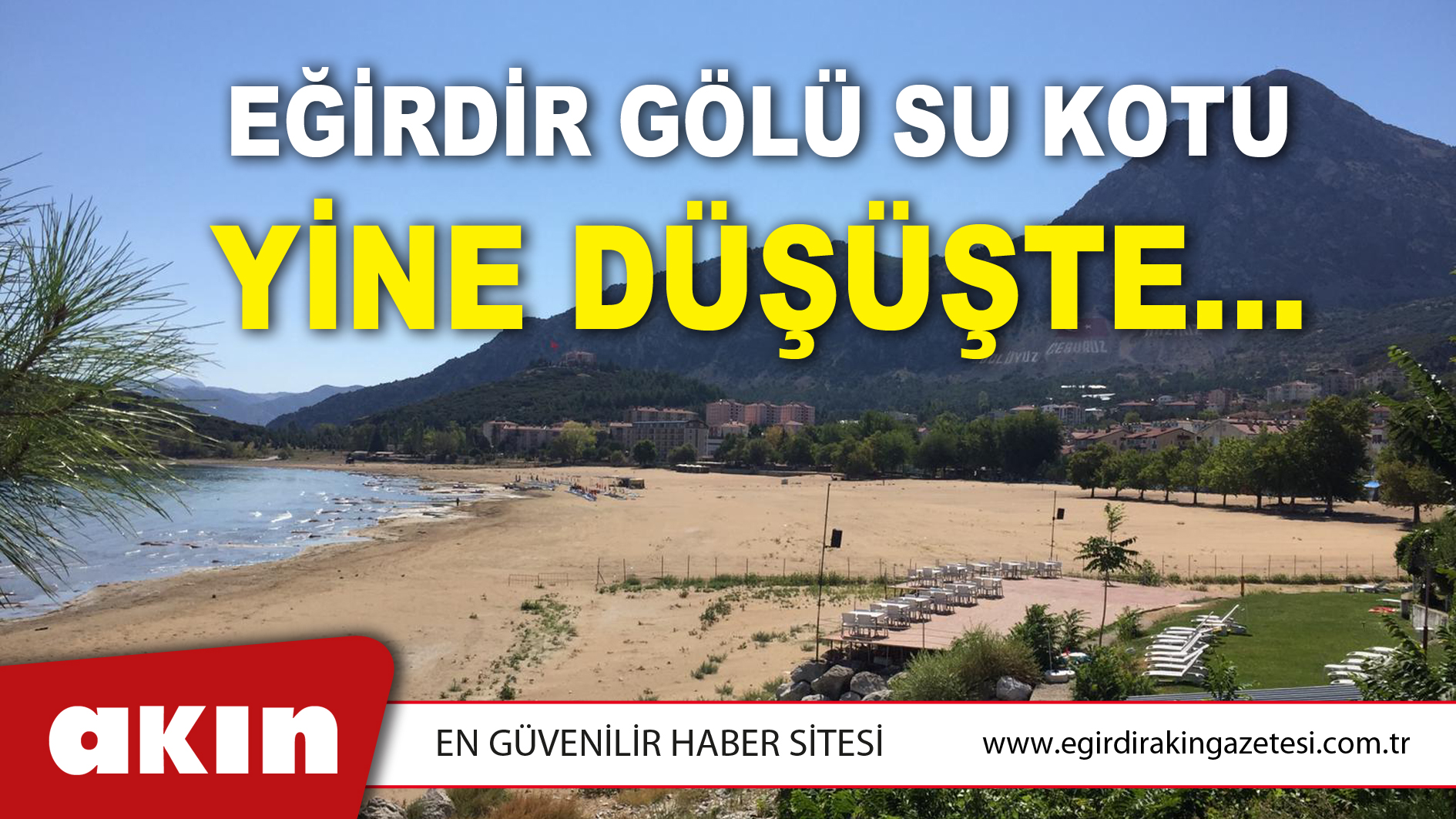 EĞİRDİR GÖLÜ SU KOTU YİNE DÜŞÜŞTE...