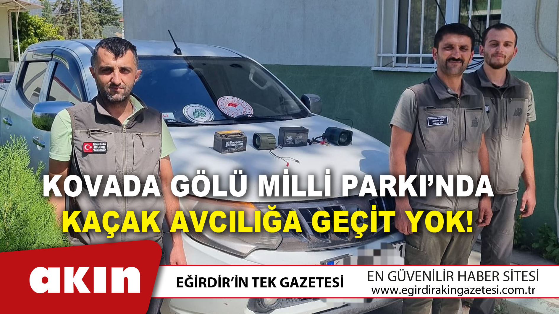 Kovada Gölü Milli Parkı’nda Kaçak Avcılığa Geçit Yok!