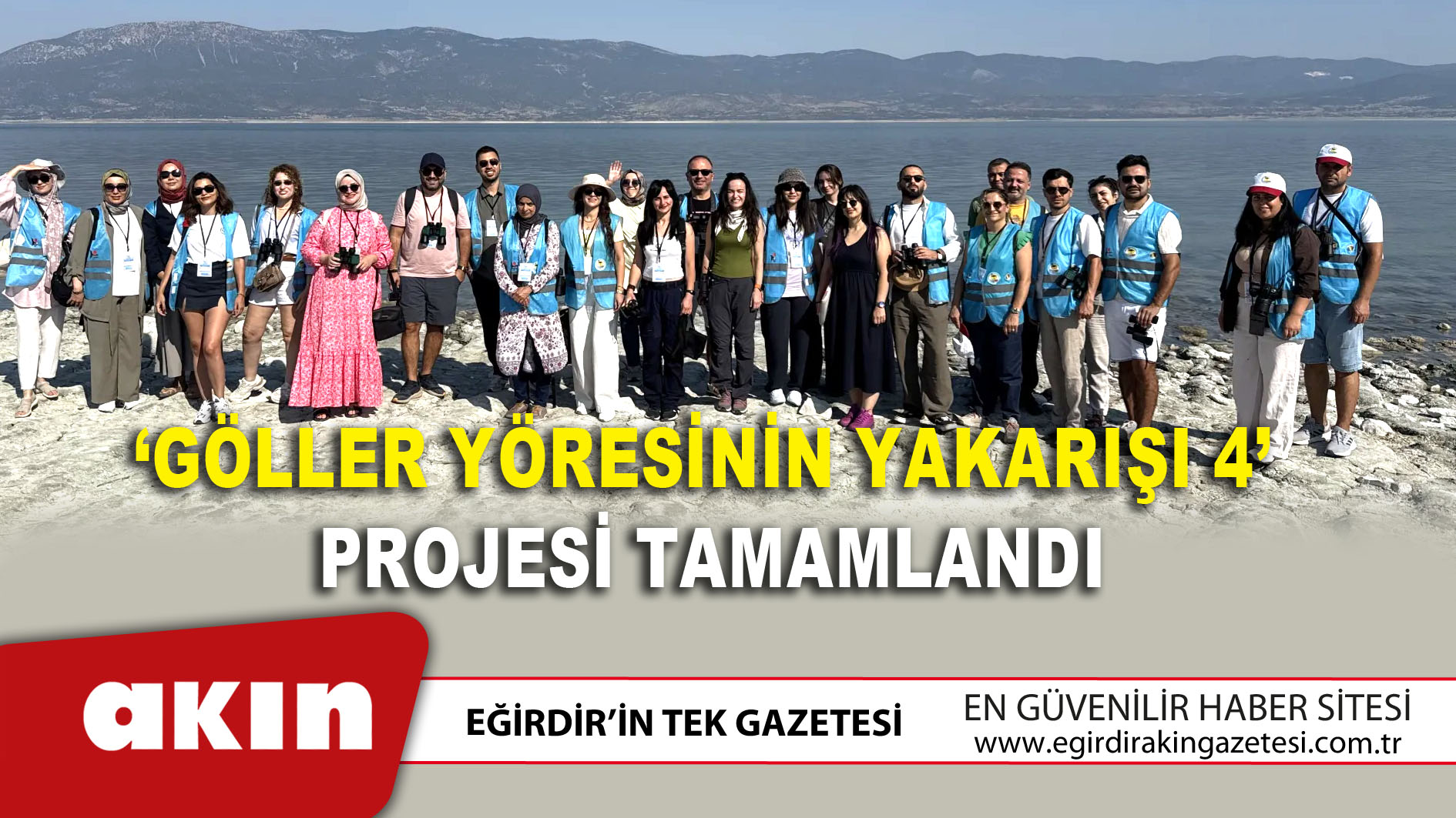 ‘Göller Yöresinin Yakarışı 4’ Projesi Tamamlandı