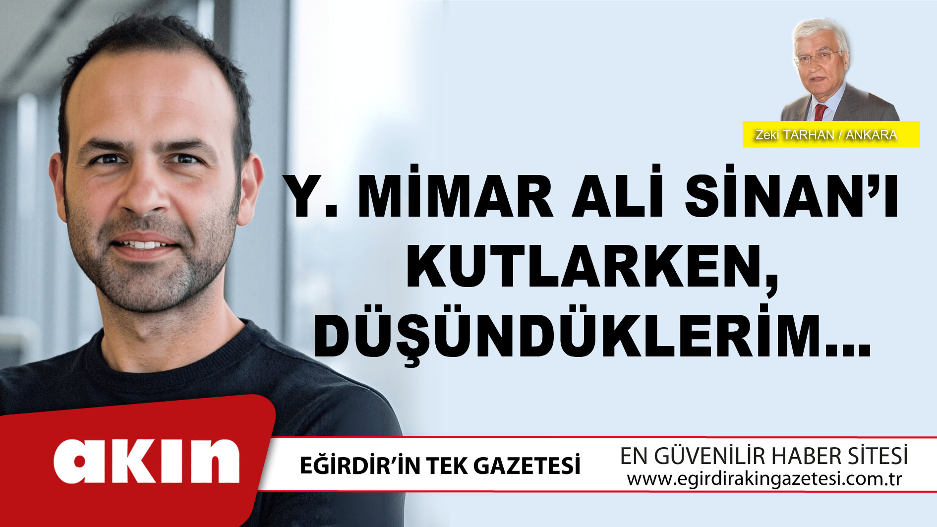 eğirdir haber,akın gazetesi,egirdir haberler,son dakika,Y.Mimar Ali Sinan’ı Kutlarken Düşündüklerim...