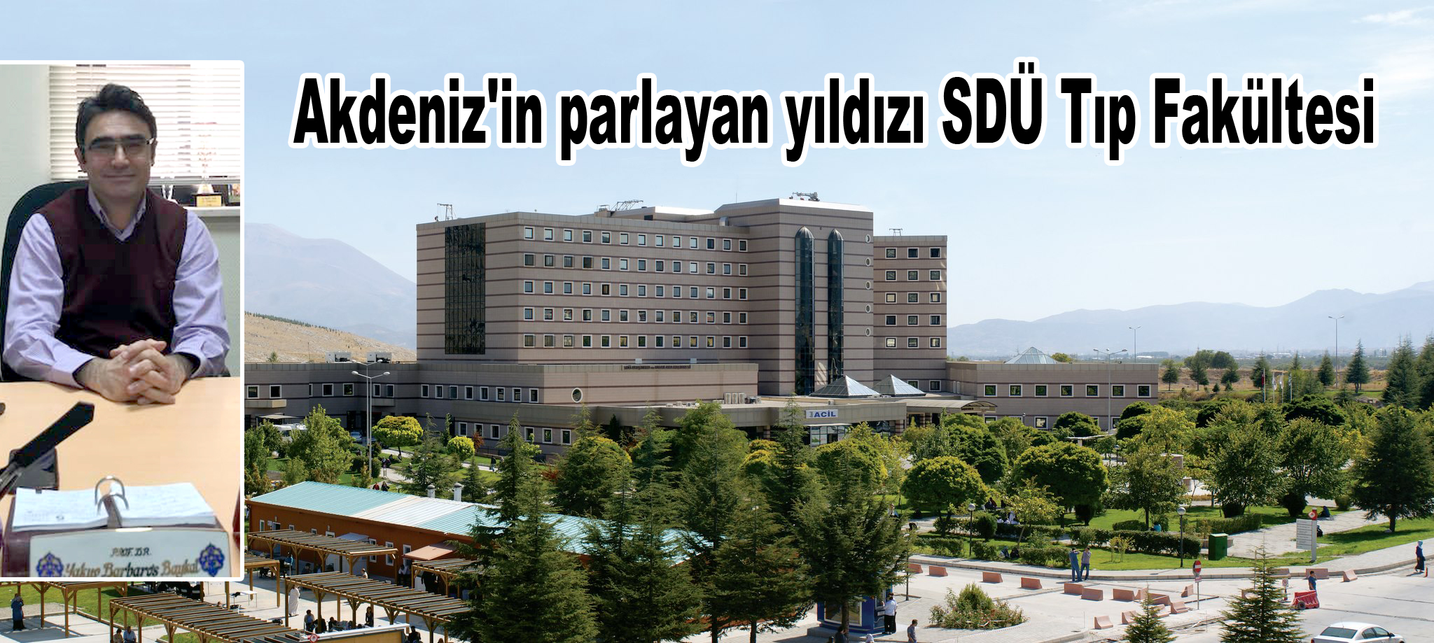 Akdeniz'in parlayan yıldızı SDÜ Tıp Fakültesi...