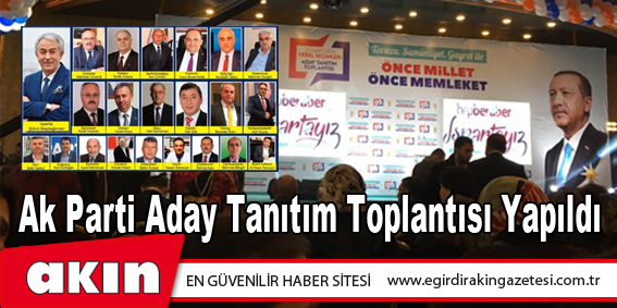Ak Parti Aday Tanıtım Toplantısı Yapıldı