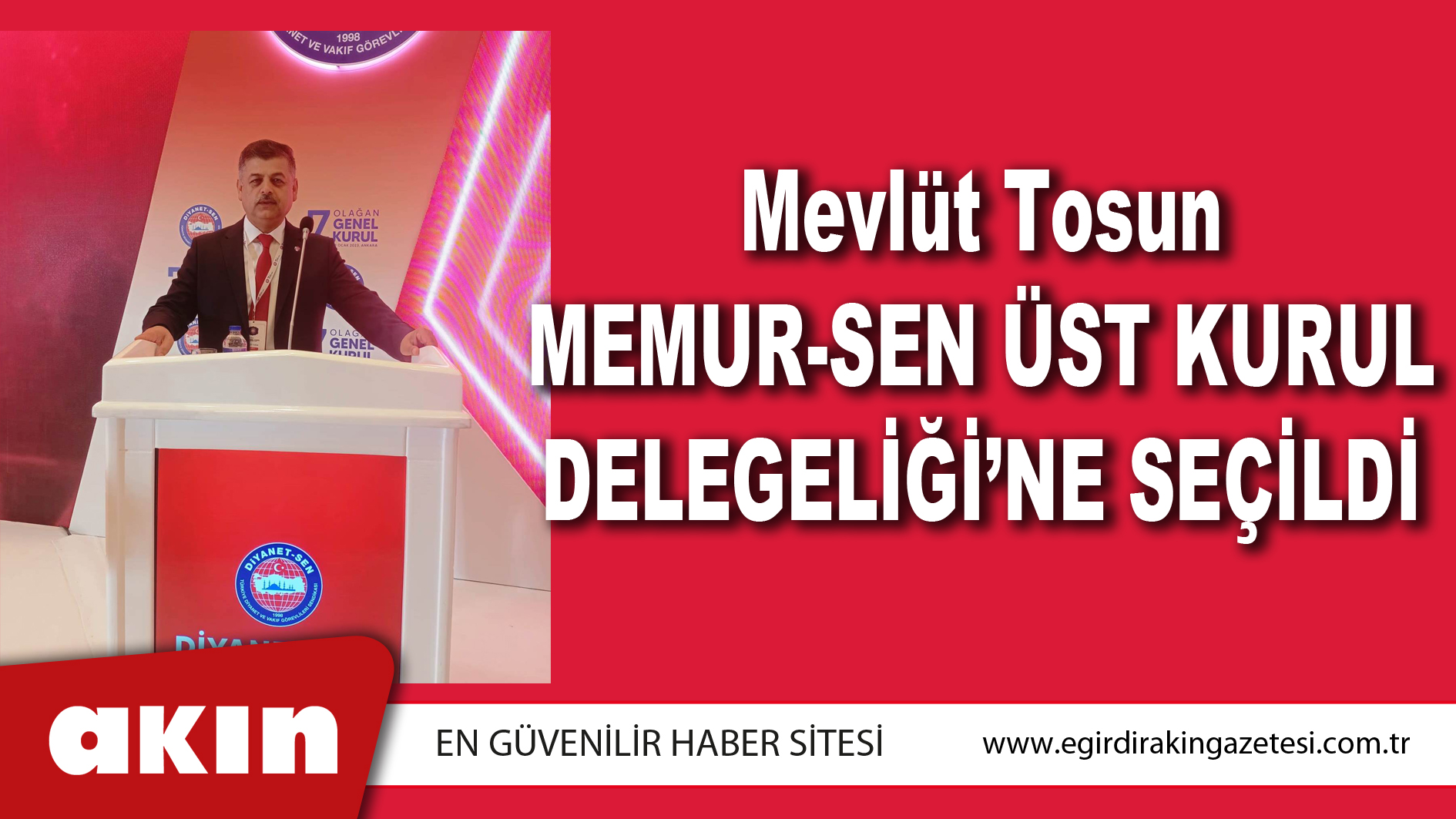 Mevlüt Tosun, Memur-Sen Üst Kurul Delegeliği’ne Seçildi