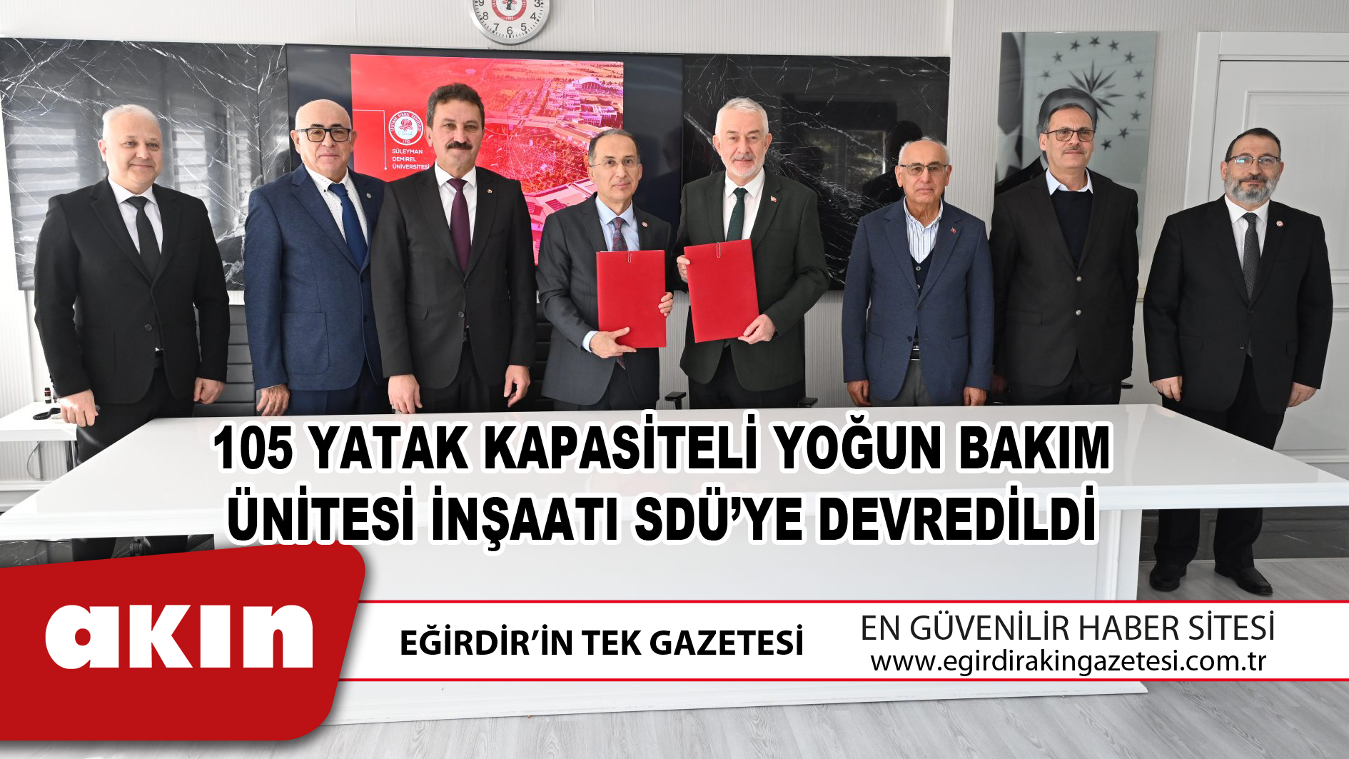 105 YATAK KAPASİTELİ YOĞUN BAKIM ÜNİTESİ İNŞAATI SDÜ’YE DEVREDİLDİ