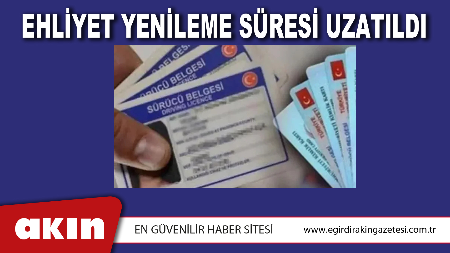 Ehliyet Yenileme Süresi Uzatıldı