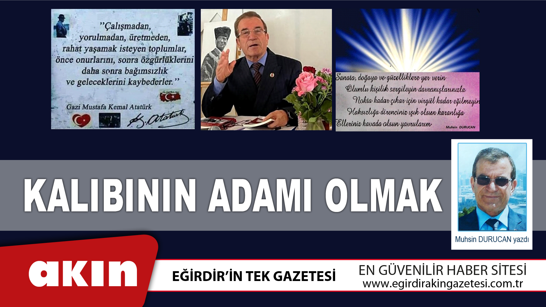 eğirdir haber,akın gazetesi,egirdir haberler,son dakika,Kalıbının Adamı Olmak