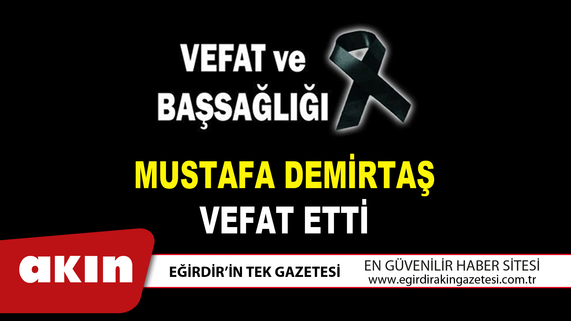 MUSTAFA DEMİRTAŞ VEFAT ETTİ