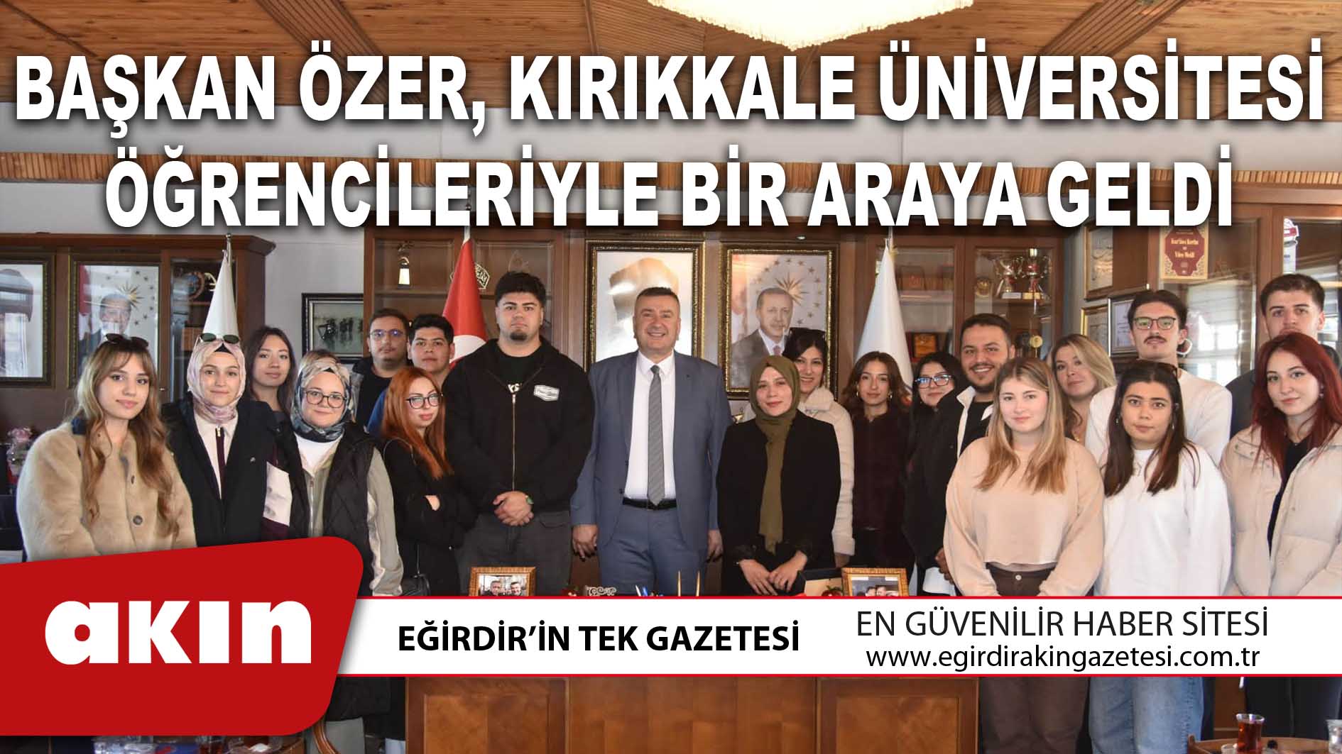 BAŞKAN ÖZER KIRIKKALE ÜNİVERSİTESİ ÖĞRENCİLERİYLE BİR ARAYA GELDİ