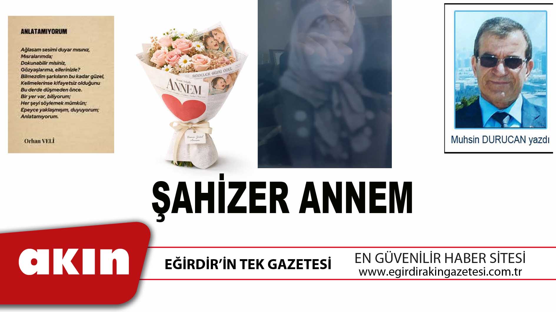 eğirdir haber,akın gazetesi,egirdir haberler,son dakika,ŞAHİZER ANNEM