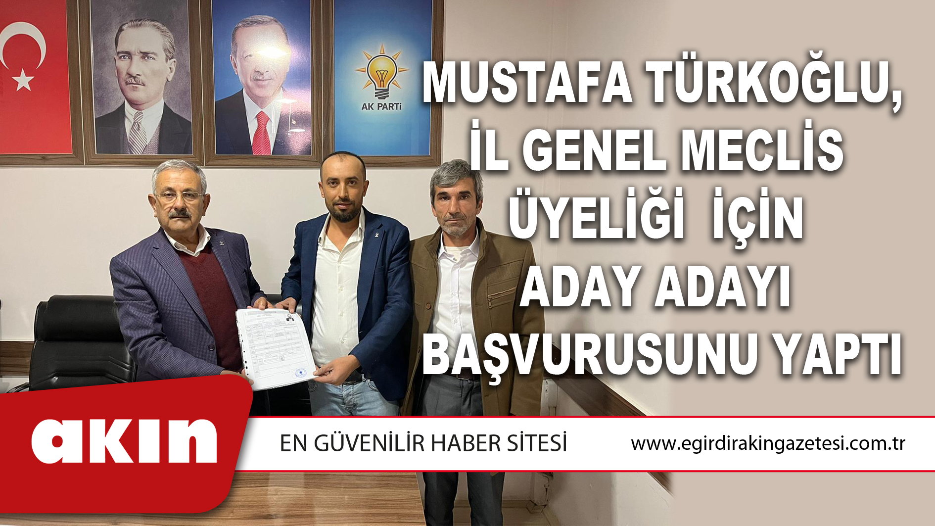 eğirdir haber,akın gazetesi,egirdir haberler,son dakika,Mustafa Türkoğlu, İl Genel Meclis Üyeliği  İçin  Aday Adayı Başvurusunu Yaptı